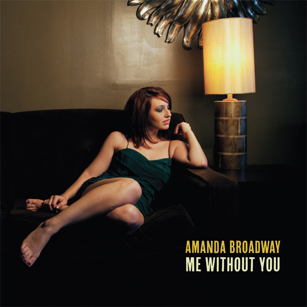 Amanda Broadway - Me Without You